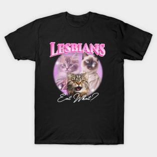 Lesbians Eat What Cat Funny Lesbian Pride T-Shirt